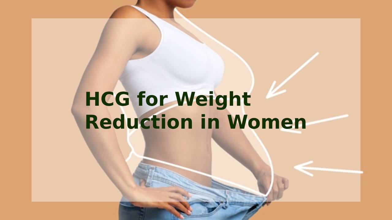 HCG for Weight Reduction in Women